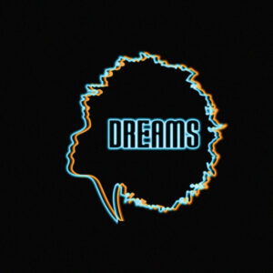 DREAMS